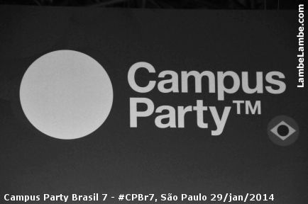 Campus Party Brasil 2014 #CPBr7