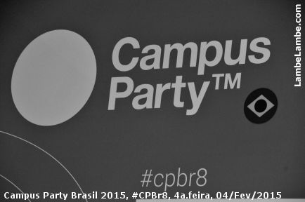 Campus Party Brasil 2015, #CPBr8